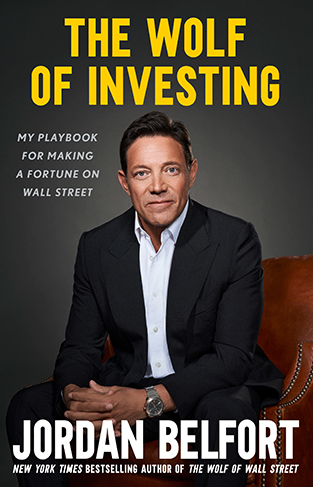 The Wolf of Investing - My Playbook for Making a Fortune on Wall Street